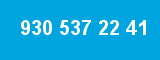 930 537 22 41 930 537 22 41